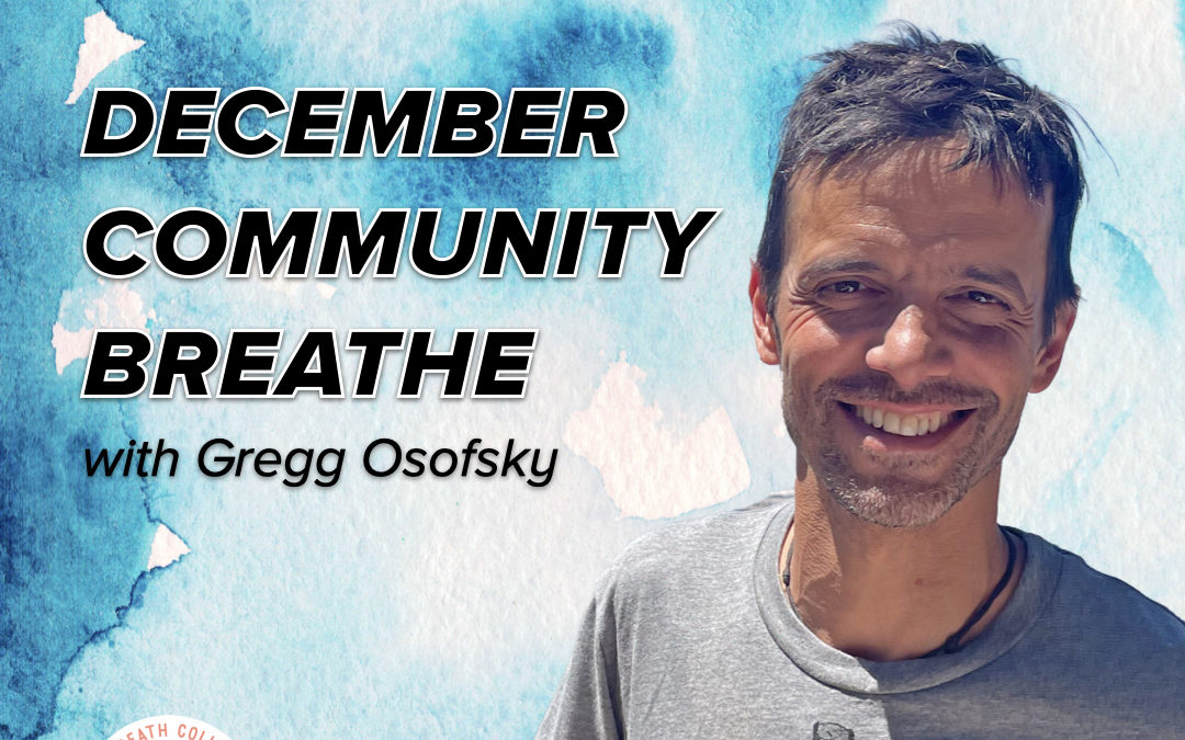December 2021 Community Breathe with Gregg
