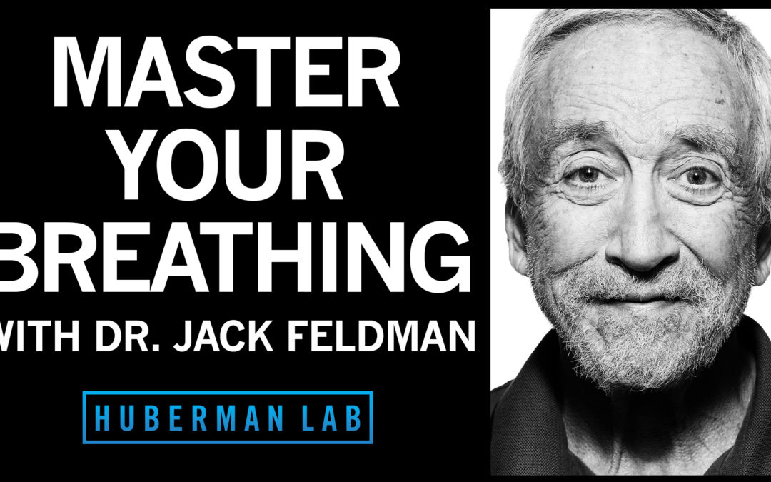 Dr. Jack Feldman on the Huberman Lab Podcast