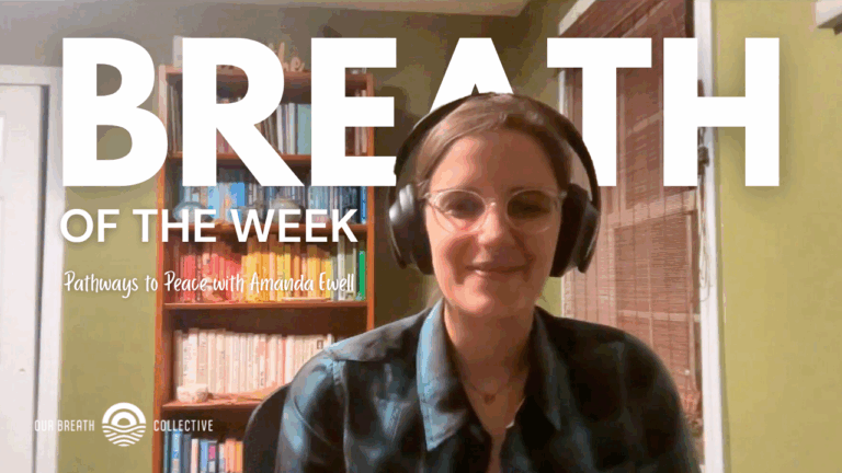 Breath of the Week with Amanda Ewell - Pathways to Peace