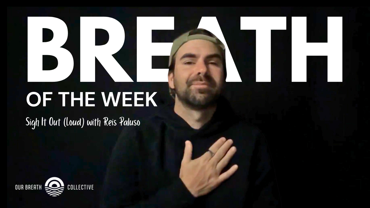 Breath of the Week with Reis Paluso