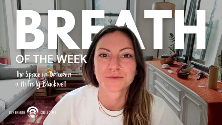 Breath of the Week with Emily Blackwell