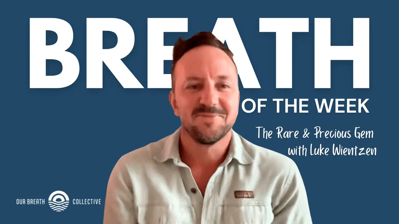 Breath of the Week: The Rare and Precious Gem - Guided by Luke Wientzen